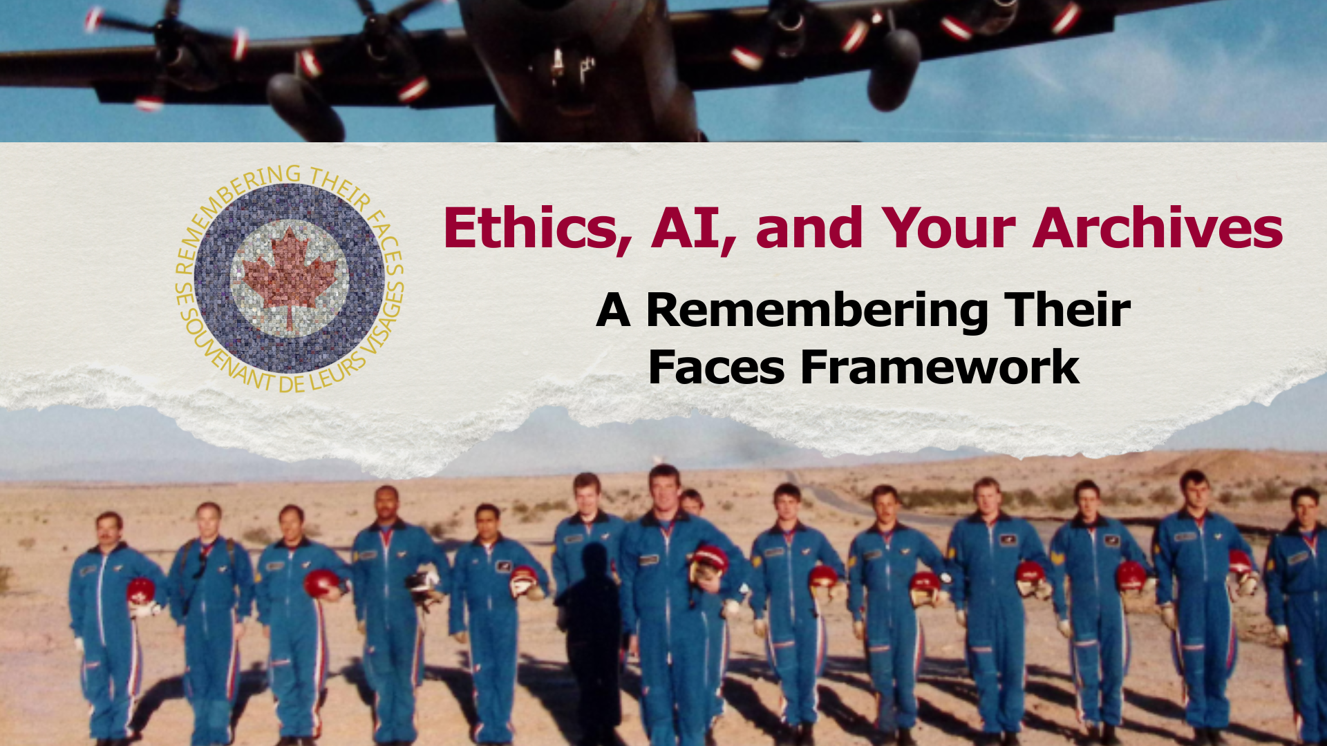 A banner image for Ethics, AI, and Your Archives: A Remembering Their Faces Framework. The design features a group of aircrew members in blue flight suits standing in a desert setting beneath a low-flying aircraft. The Remembering Their Faces circular logo with a red maple leaf and bilingual text appears on the left. On the right, bold maroon and black text reads “Ethics, AI, and Your Archives – A Remembering Their Faces Framework” over a textured cream background with a torn paper effect.